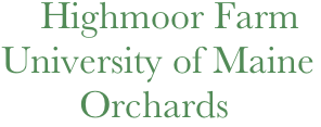     Highmoor Farm
University of Maine
        Orchards