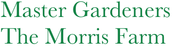   Master Gardeners
  The Morris Farm