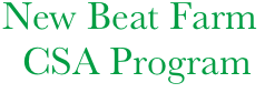 New Beat Farm 
  CSA Program