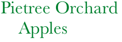         Pietree Orchard
            Apples