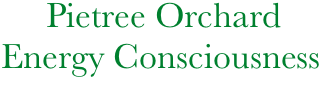      Pietree Orchard
Energy Consciousness