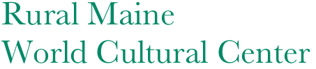 Rural Maine 
World Cultural Center