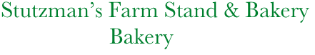     Stutzman’s Farm Stand & Bakery
                       Bakery