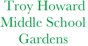     Troy Howard   
   Middle School 
        Gardens

