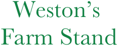        Weston’s 
     Farm Stand