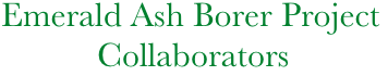      Emerald Ash Borer Project
                Collaborators